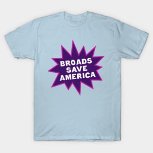 Broads Save America 2 T-Shirt